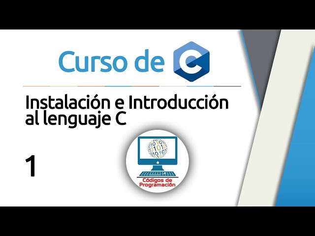 C and C++ Course 1: Installation and Introduction to the C Language