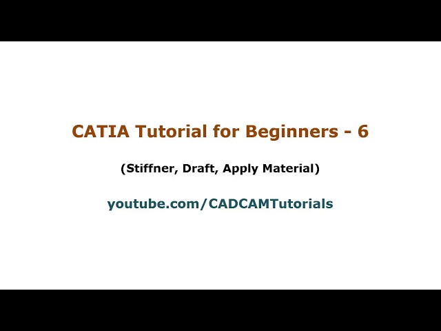 CATIA Tutorial for Beginners - 6 | CATIA V5 Part Design Tutorial | Stiffner, Draft, Material