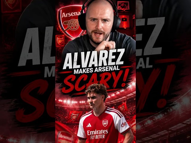 🚨 ALVAREZ MAKES ARSENAL SCARY! 😳🔴⚪