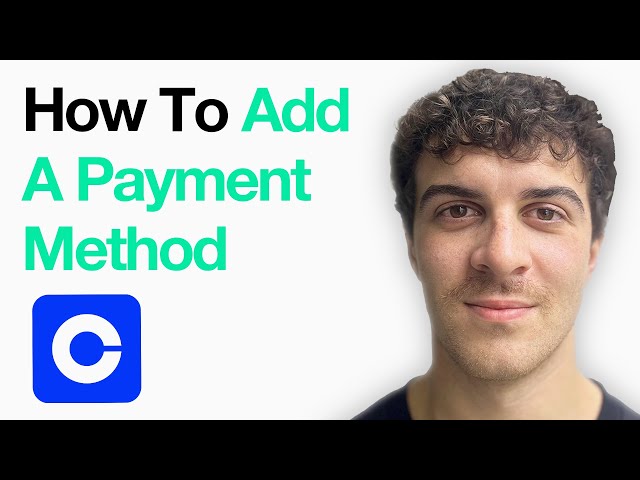 How To Add A Payment Method On The Coinbase App (2025 Guide)