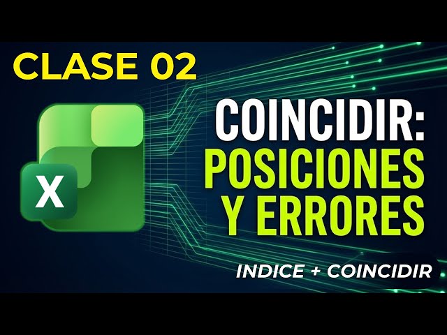 Clase 02 – COINCIDIR en Excel: rangos, posiciones y errores comunes ⚠️