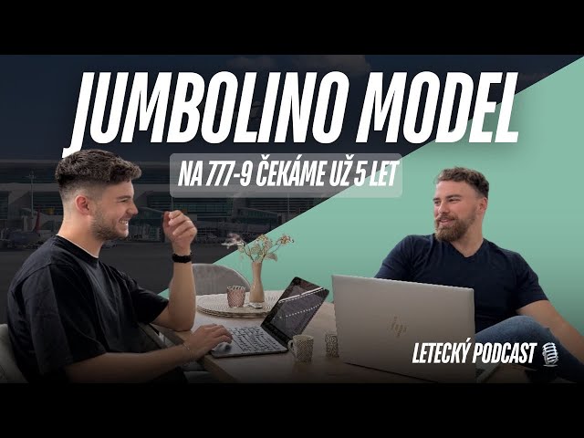 Jumbolino Model: Odešli uprostřed podcastu, na 777-9 čekáme 5 let a jsme jedničkou na trhu