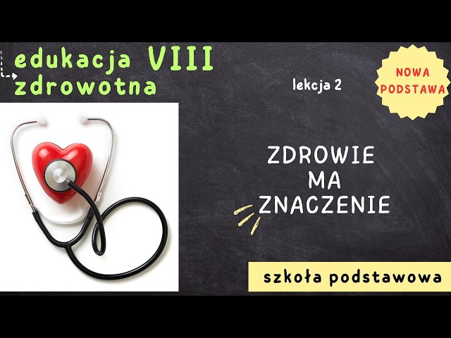 Edukacja zdrowotna 8 [Lekcja 2 - Zdrowie ma znaczenie]