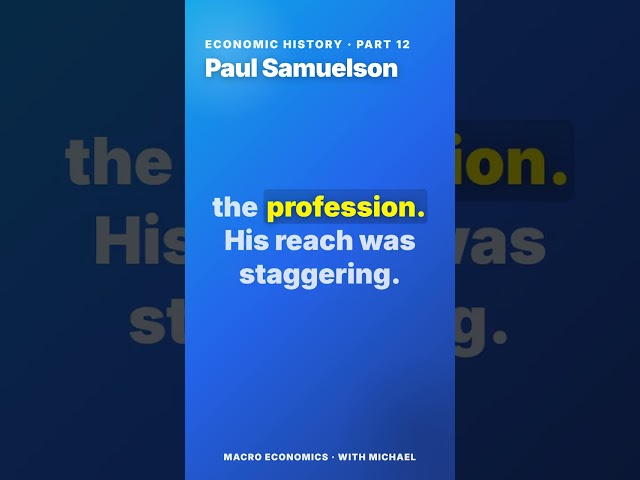 Paul Samuelson: The Man Who Made Economics a Science