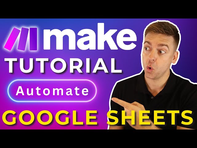 Ultimate Make.com Tutorial for Google Sheets (2026)