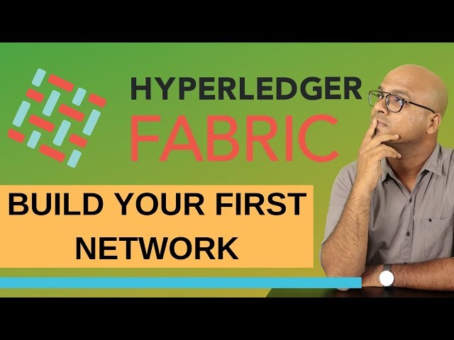 Build Your First Network | Hyperledger Fabric | Blockchain