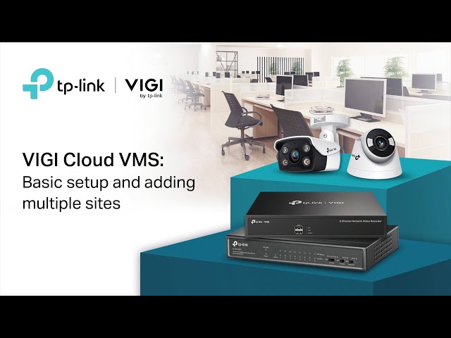 TP-Link VIGI Cloud VMS: Basic Site Configuration Guide