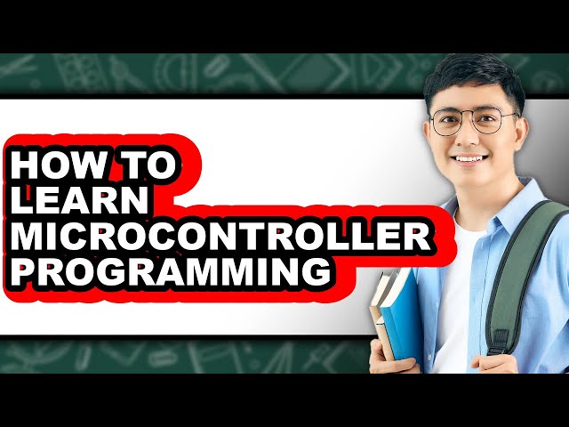 How To Learn Microcontroller Programming - Step By Step