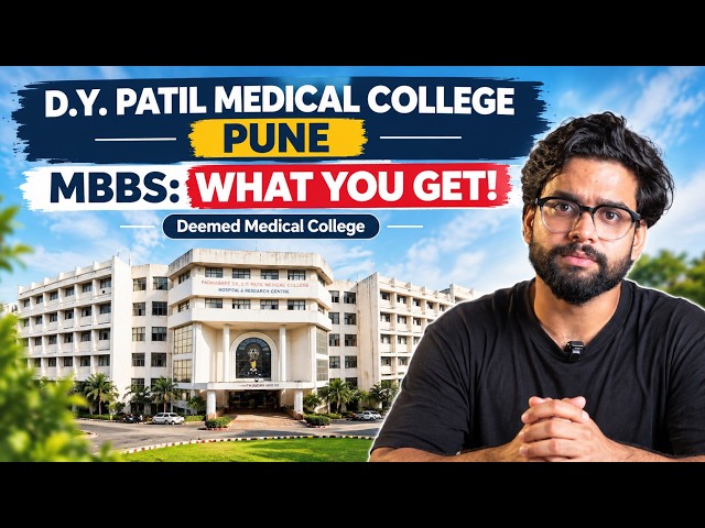 Dr. D. Y. Patil Medical College Pune MBBS Details 2026 | Fees, Campus, Hospital & Clinical Exposure