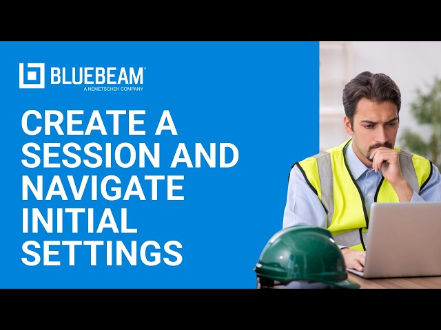 Bluebeam Revu | How to Create a Session and Navigate Initial Settings