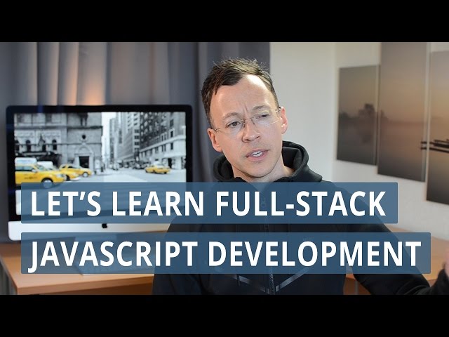 Let's learn full-stack JavaScript development