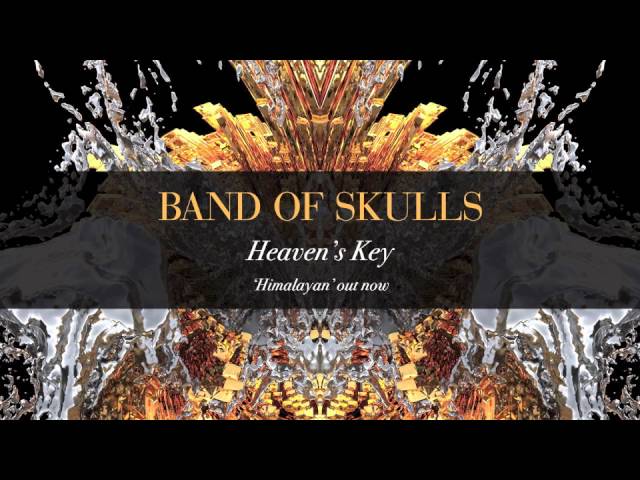 Band Of Skulls - Heaven's Key