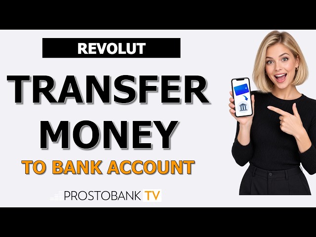 How to Transfer Money From Revolut to Your Bank Account: Fees, Limits & Step-by-Step Guide