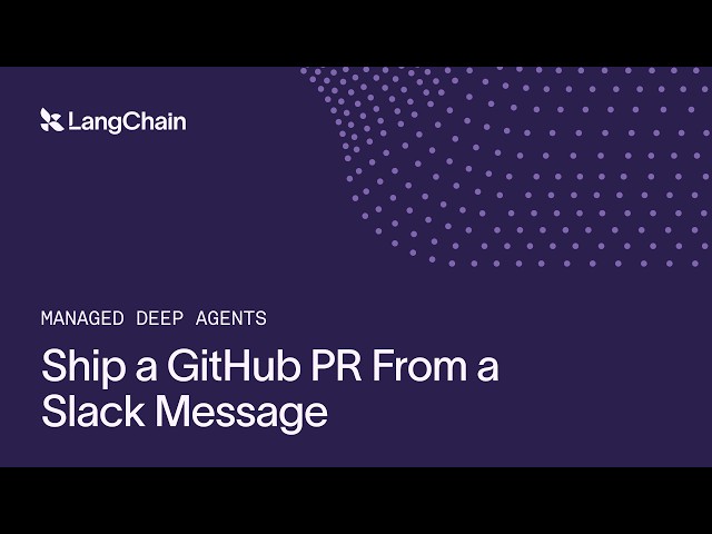 Ship a GitHub PR From a Slack Message with Managed Deep Agents