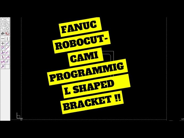FANUC ROBOCUT-CAMI Programming of a L shaped bracket
