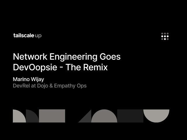 Tailscale Up: Network Engineering Goes DevOopsie