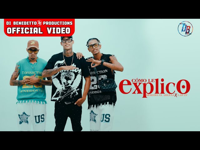 Heredia El 2ble AA ❌ La 2 Y - Cómo Le Explico (Official Video)