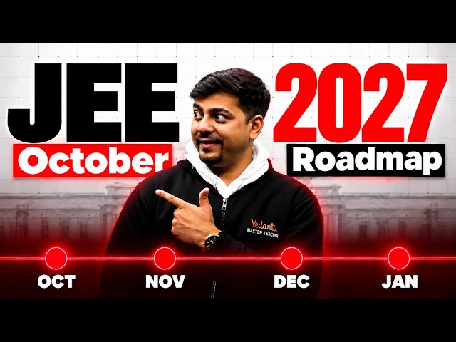 JEE Mains 2027 - Your Complete Roadmap From OCTOBER to JEE Main🔥Harsh Sir