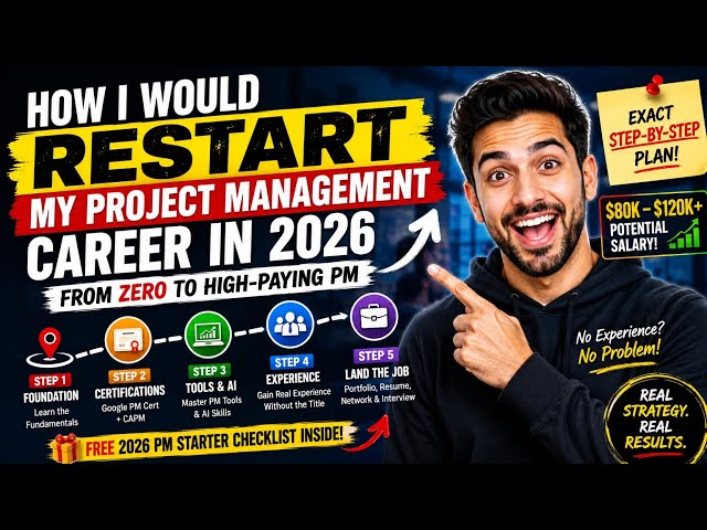 HOW I WOULD START MY PROJECT MANAGEMENT CAREER ALL OVER AGAIN IN 2026