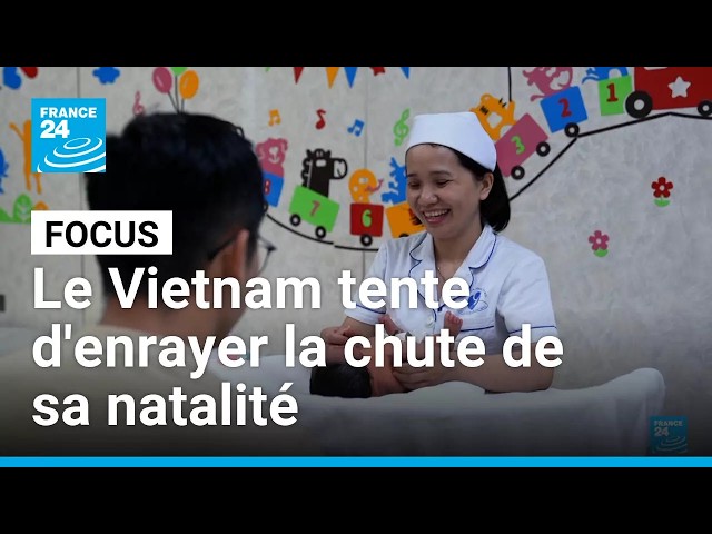 Le Vietnam tente d'enrayer la chute de sa natalité • FRANCE 24