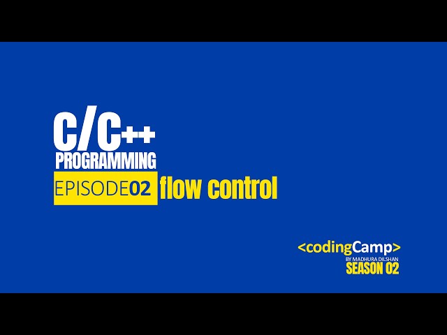 C/C++ Programming -EP 02 : Flow Controls | codingCamp SEASON 02