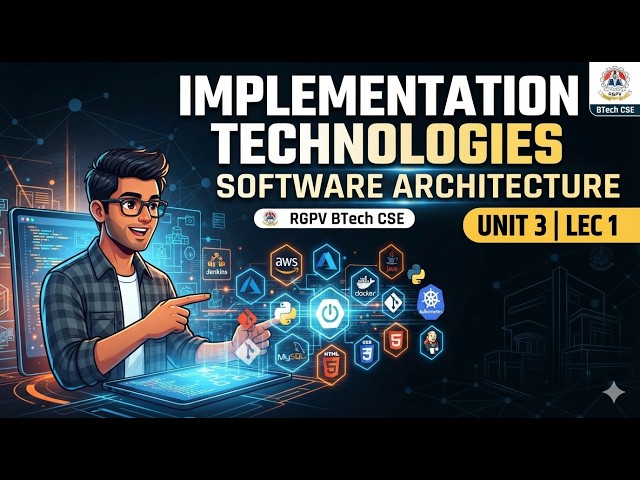Implementation Technologies in Software Architecture | Unit 3 | Lec 1 | RGPV BTech CSE