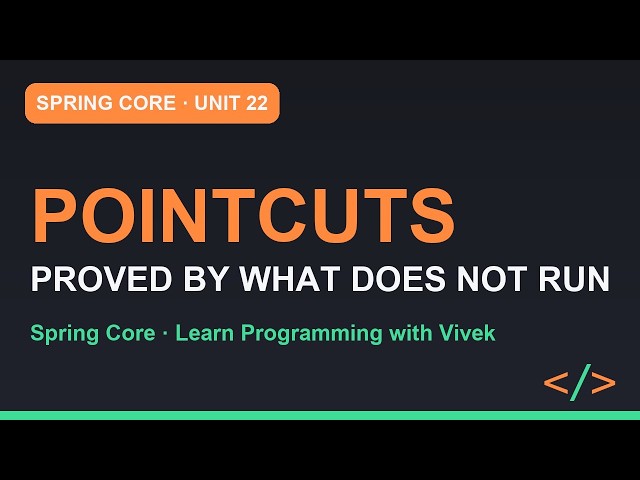 Spring Framework Core: Pointcut Expressions in Depth | Unit 22