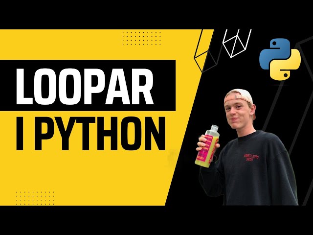 Loopar i Python - Programmering för nybörjare