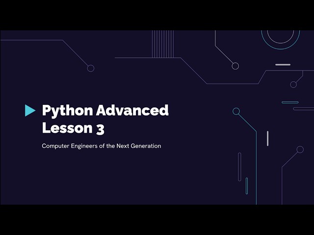 Advanced Python Lesson 3