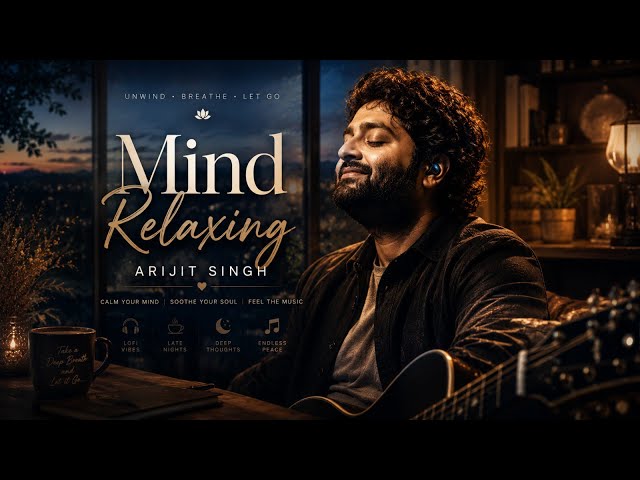 Mind relaxing lofi song Arijit Singh | Soft songs | Arijit Singh songs | best lofi song