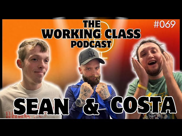 The Working Class Podcast #069 - Choking out Cows & Wedding Vows with Sean Eyebrows & COSTA