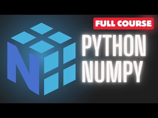 NumPy Python Library Tutorial For AI Full Course: A Complete Explanation of the Python Library