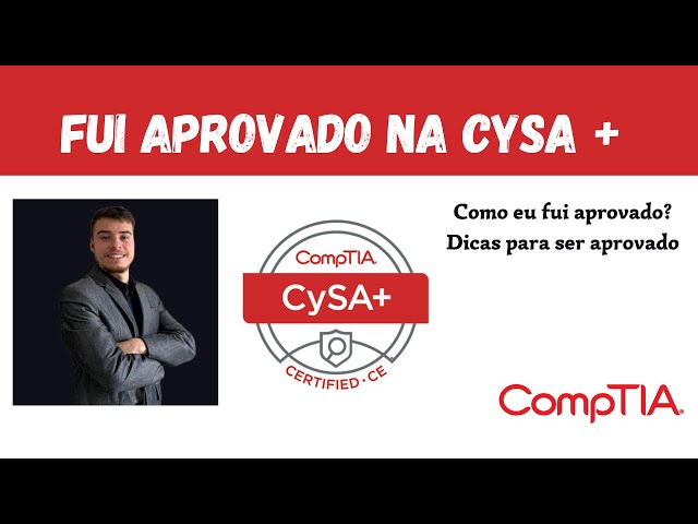 Fui aprovado na CompTIA Cysa + ! - Como eu passei na prova? Dicas para ser aprovado!