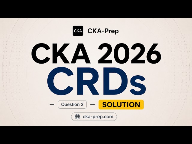CKA Exam Question - CRDs