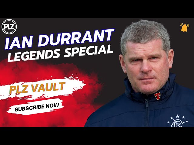 Ian Durrant LEGENDS SPECIAL | PLZ Vault