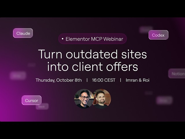Turn outdated sites into client offers - Elementor MCP | Webinar with Roi & Imran!
