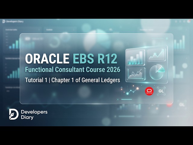 Oracle EBS R12 Functional Course 2026 - Tutorial 1 | Chapter 1 of General Ledgers #developersdiary