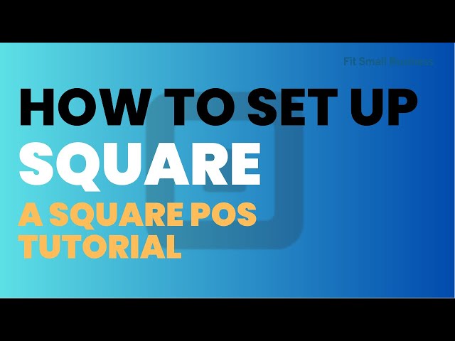 How to Set Up Square: A Square POS Tutorial (desktop)