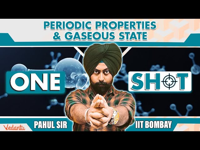 JEE 2026 | Periodic Properties and Gaseous State | One Shot | Class 11 | Chemistry | Pahul Sir