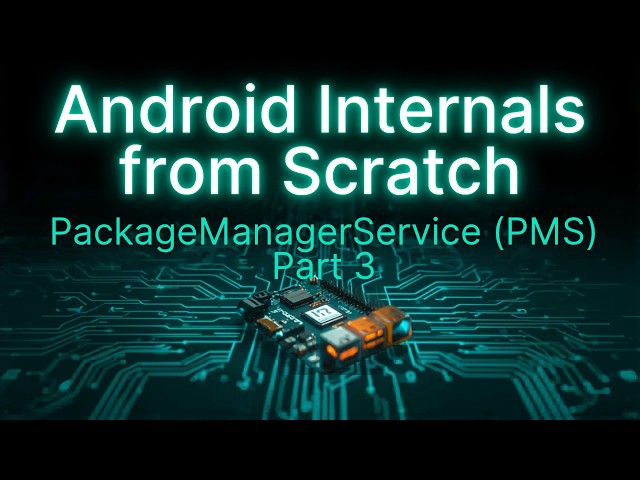 Android Internals From Scratch | Episode 14 | PackageManagerService Part 3: Permissions