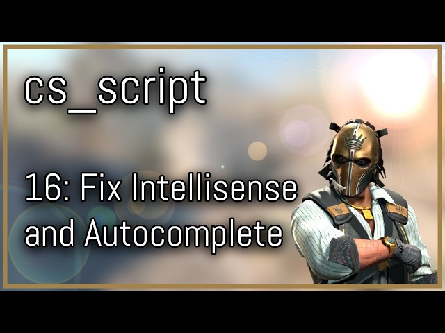 [CS2] cs_script Javascript Tutorial Series | Fix Intellisense and Autocomplete #16