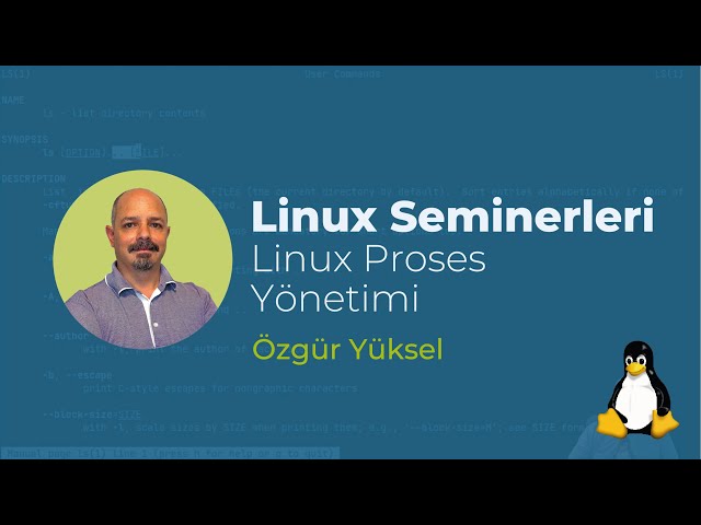 Linux Seminerleri: Linux Proses Yönetimi