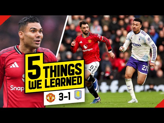 Bruno Is An All-Time Great! 5 Things We Learned... Man United 3-1 Aston Villa