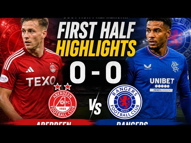 Aberdeen 0-0 Rangers | First Half Highlights | Scottish Premiership
