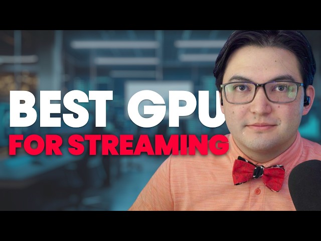 Best Graphics Card for Streaming: Choose the Right GPU for Twitch, YouTube & Kick