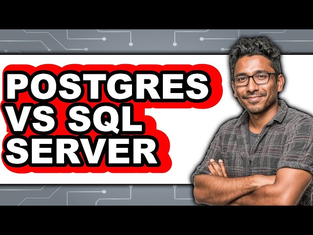 Postgres vs SQL Server - Which Is Better?