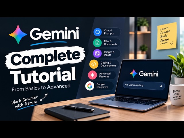 Google Gemini Complete Tutorial 2026 | Full Guide from Beginner to Advanced