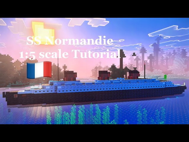 Minecraft SS Normandie 1:5 scale Tutorial | CGT ocean liner