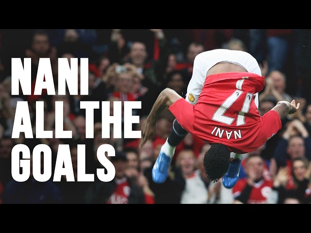 Nani: All The Goals! ๐ฅโฝ๏ธ