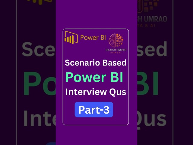 Power BI Scenarios for Interviews (Part 3) | Power BI | Power BI interview |Data Analyst
